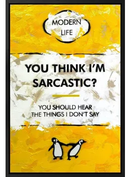 You Think I'm Sarcastic? (Yellow) - Original - Framed