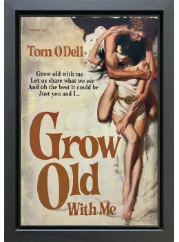 Grow Old With Me - Original - Black Framed